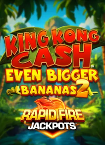 King Kong Cash Even Bigger Bananas 2 Rapid Fire