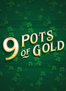 9 Pots of Gold
