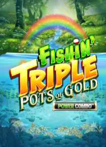 Fishin' Triple Pots of Gold POWER COMBO